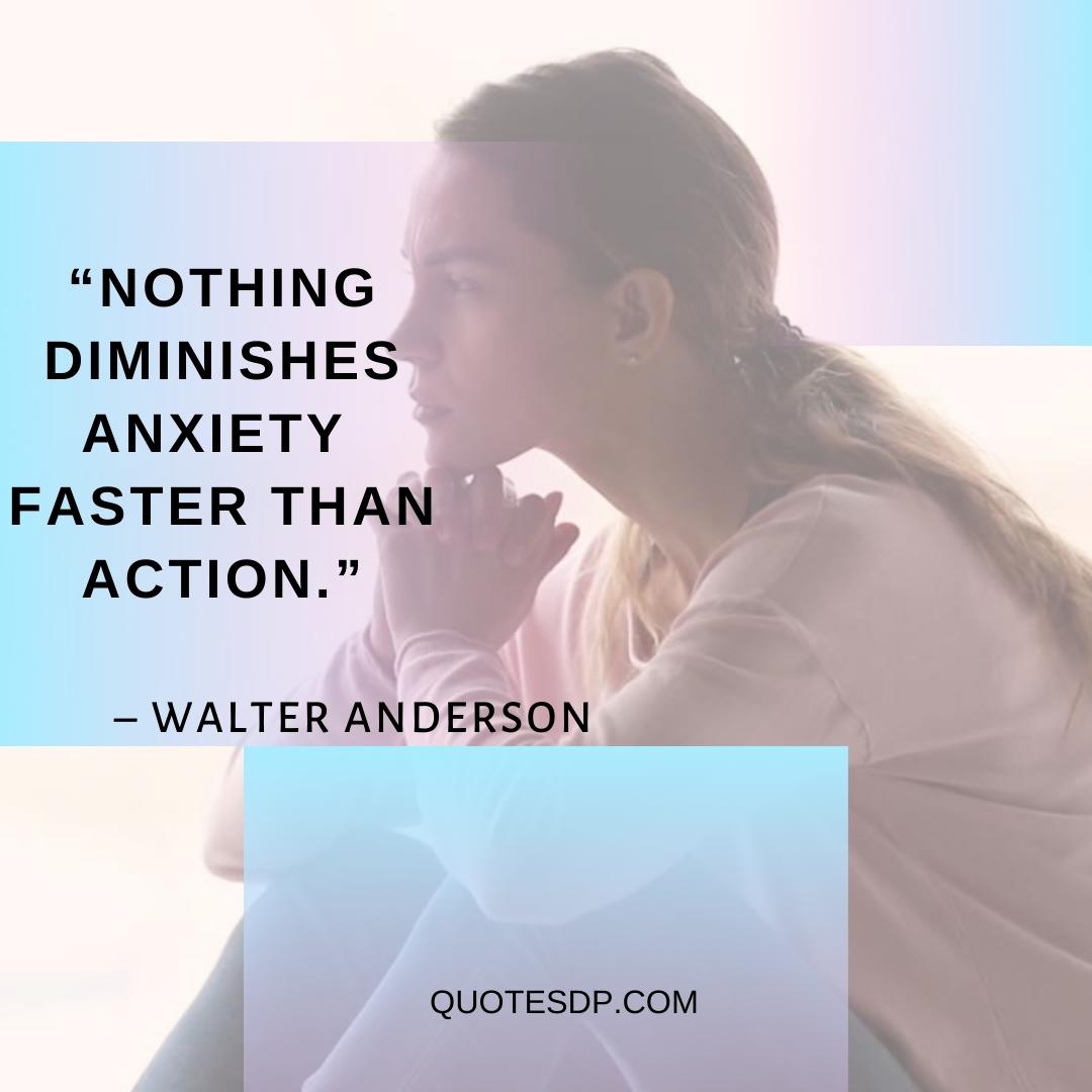 anxiety attack quotes Walter Anderson